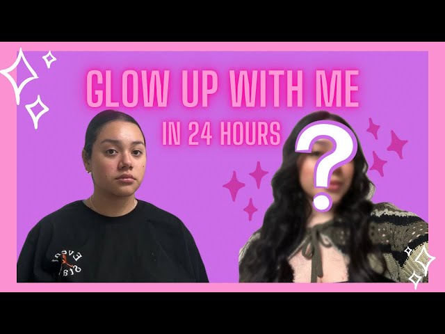 Glow Up in 24 Hours With Me