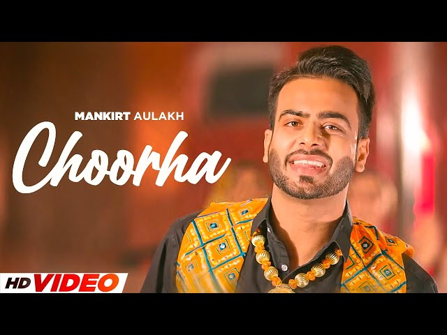 Choorha (HD Video) | Mankirt Aulakh | Sabrina Bajwa | Sukh Sanghera | Latest Punjabi Songs 2024