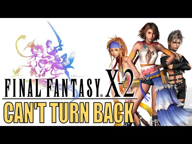 Final Fantasy X-2 Retrospective - Opening the "Sequel" Pandora's Box