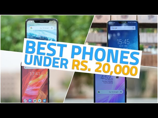 Best Phones Under Rs. 20,000 (November 2018 Edition)