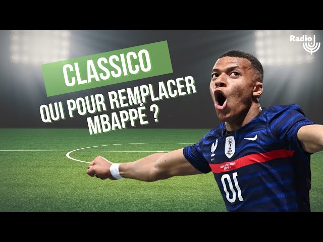 Mercato PSG : qui pour remplacer Mbappé ? - Classico, Steve Nadjar