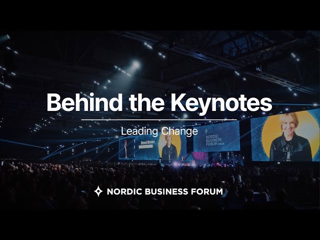 Leading Change - Behind the Keynotes - Nordic Business Forum 2023 - Episode 2
