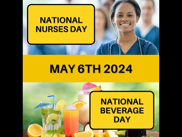 May 6, 2024 | Caring Hearts and Refreshing Sips: National Nurses Day and National Beverage Day
