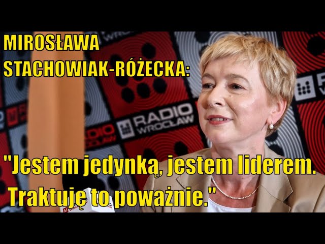 Mirosława Stachowiak-Różecka: Jestem jedynką, jestem liderem. Traktuję to poważnie