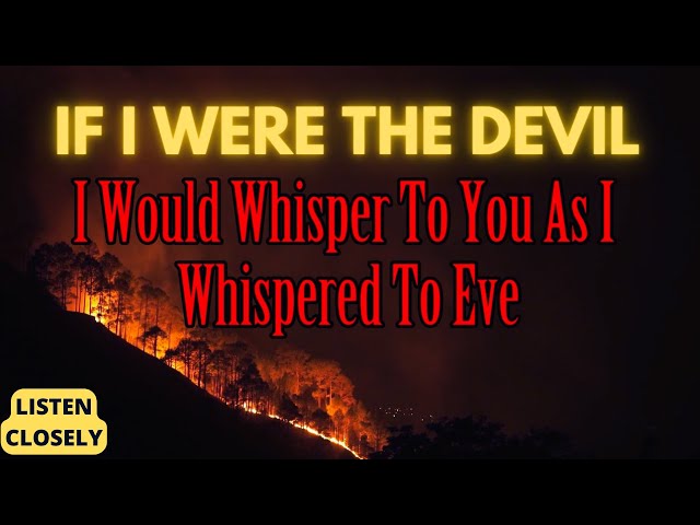 If I Was The Devil - This Is How I GET YOU