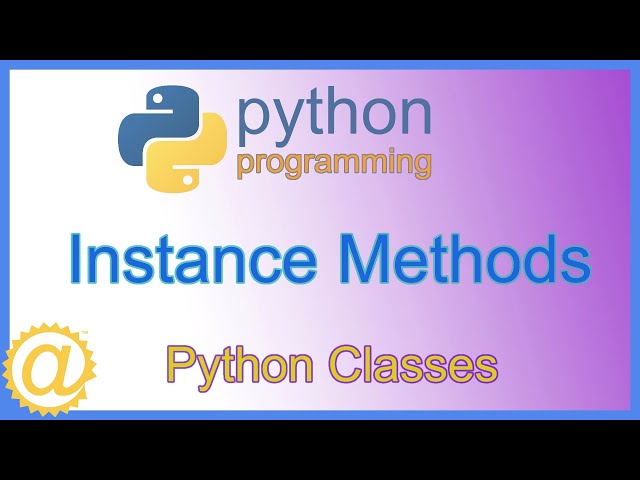 Python Classes - Instance Methods vs. Functions - Methods that Belong to an Object - APPFICIAL