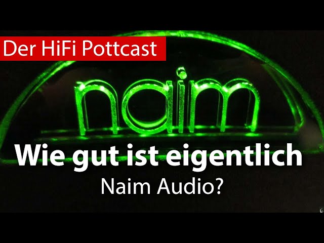 Wie gut ist eigentlich Naim Audio?