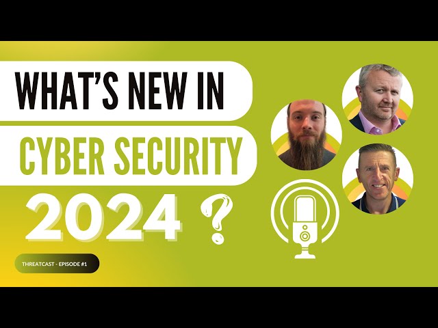 Cyber Security Trends 2024 ​| AI, Ransomware, Identity Security & more​