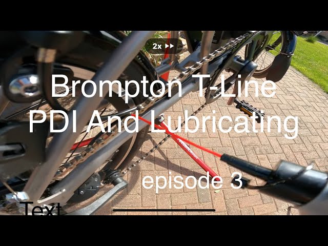 Brompton T-Line 12s Episode 3 Post Delivery Inspection And Lubricating