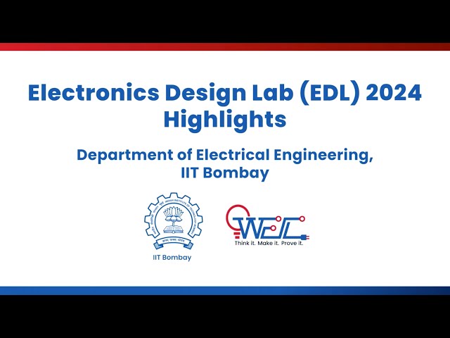 Electronics Design Lab (EDL) 2024 Highlights
