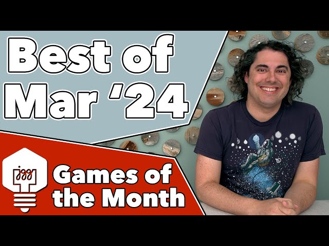 Games of the Month - March 2024