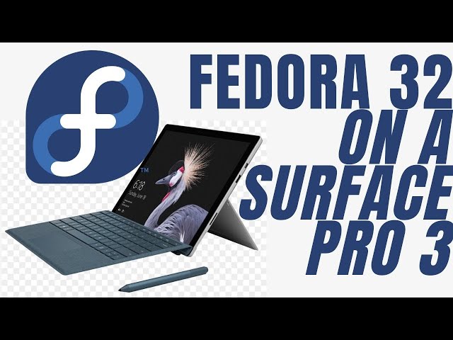 Fedora 32 Linux on a Microsoft Surface Pro tablet