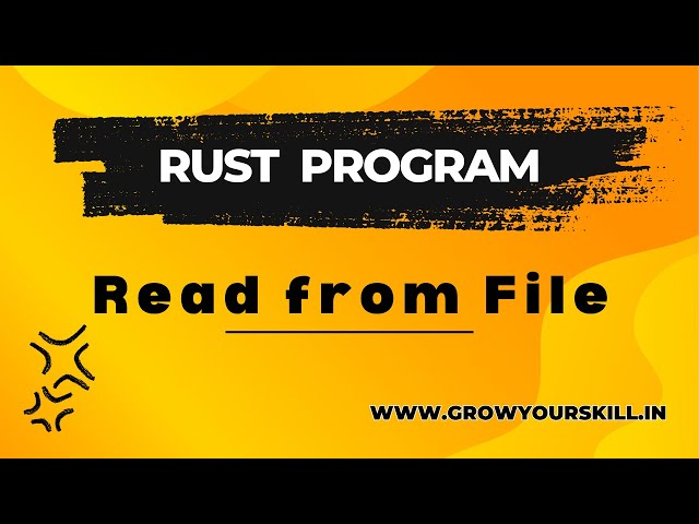 Rust Program | How To Read From A File in Rust | Grow Your Skill