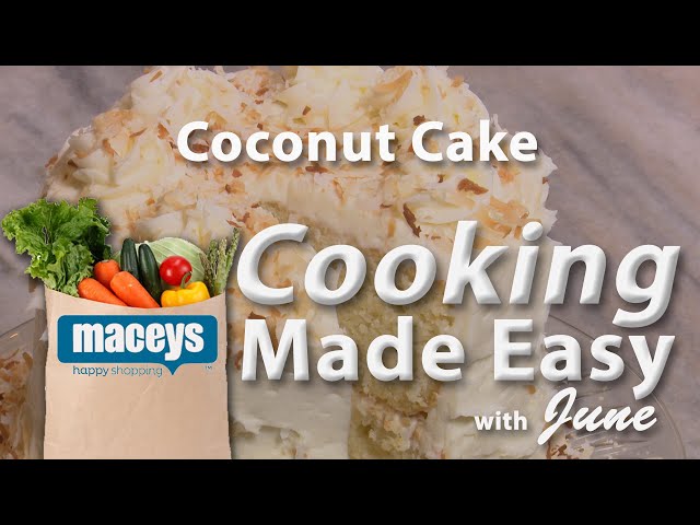 Cooking Made Easy with June: Coconut Cake  |  01/20/20