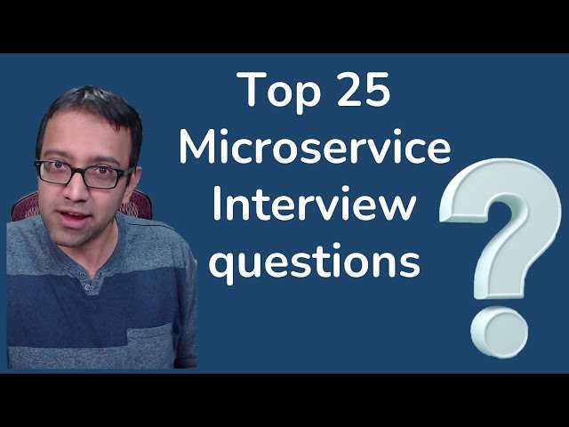 Top 25 Microservice Interview Questions Answered - Java Brains