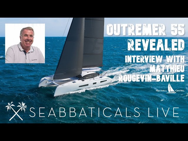 EP 20 - INTERVIEW: Outremer 55 Revealed