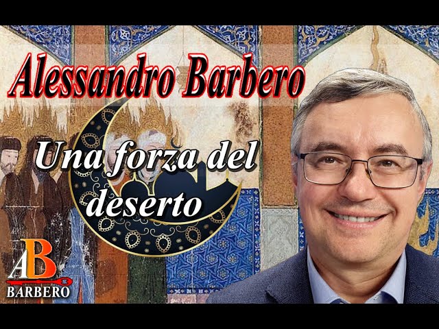 Alessandro Barbero – Una forza del deserto (Doc)
