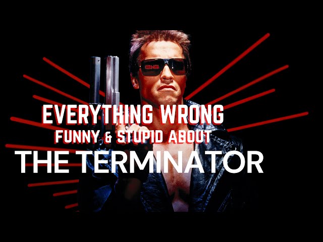 Everything Wrong, Funny & Stupid about THE TERMINATOR (1984)