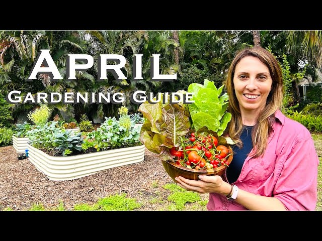 April Garden Guide: The Ultimate Guide to Florida Gardening