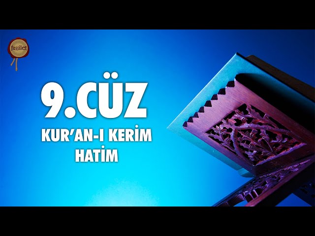 9. Cüz Kur'an-ı Kerim Hatim Dinle - Ali Turan