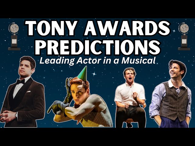 Tony Awards Predictions: Leading Actor in a Musical