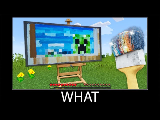 Minecraft wait what meme part 307 realistic minecraft painting