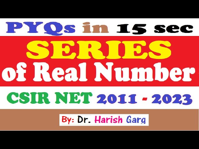 Series of Real Number | Short Cut Tricks |  CSIR NET 2011 to 2023