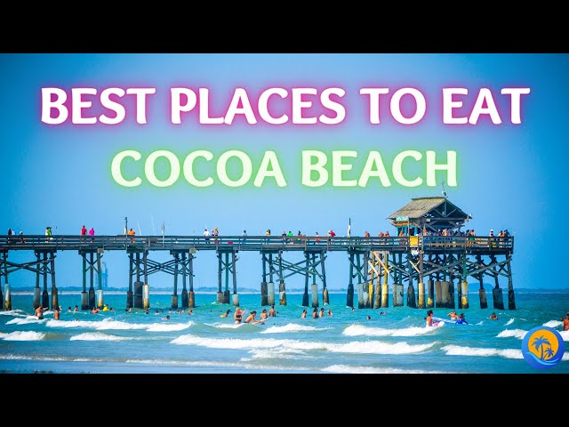 Cocoa Beach, Florida - Top 10 BEST Places To Eat!
