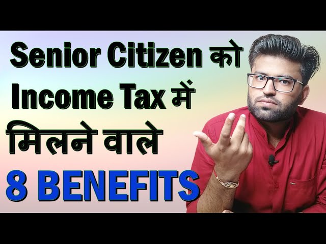 8 Exclusive Benefits Available to Senior Citizens In Income Tax | Senior Citizen Tax Benefits | 2021