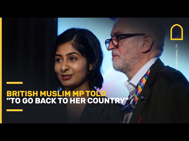 British Muslim MP told "to go back to her country"