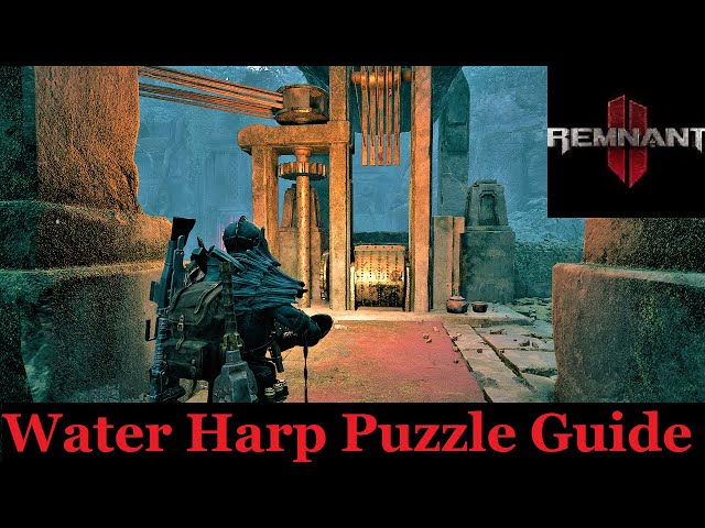 Water Harp Puzzle Guide (Remnant 2)