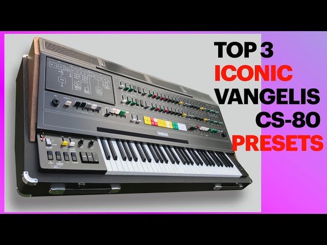 Top 3 Most Iconic Vangelis sounds on Yamaha CS80