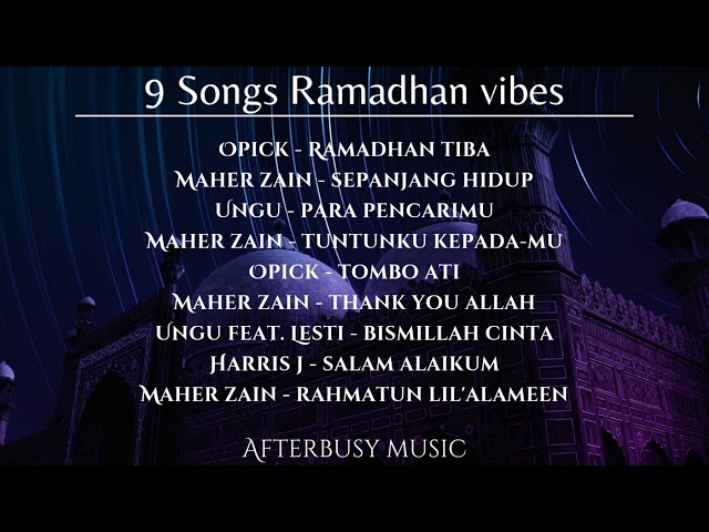 Lagu Ramadhan | Ramadhan vibes | Opick Maher zain Ungu Harris J