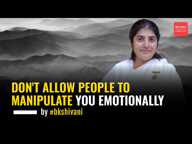 Understanding Emotional Manipulation: BK Shivani's Eye-Opening Talk