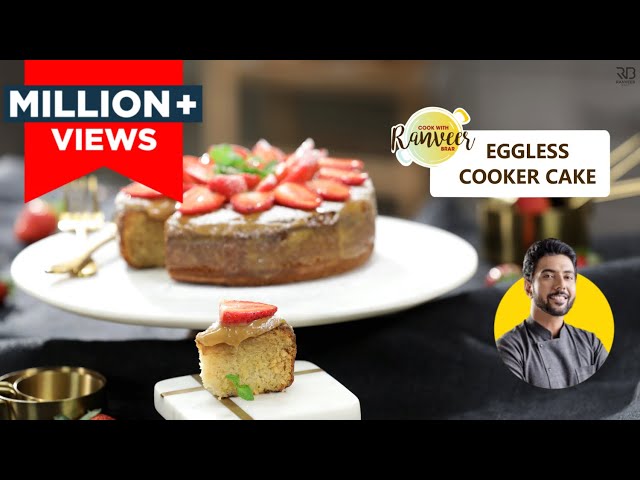 Eggless Cake in Cooker | कुकर केक | How To Make Cake In Pressure Cooker | Chef Ranveer Brar