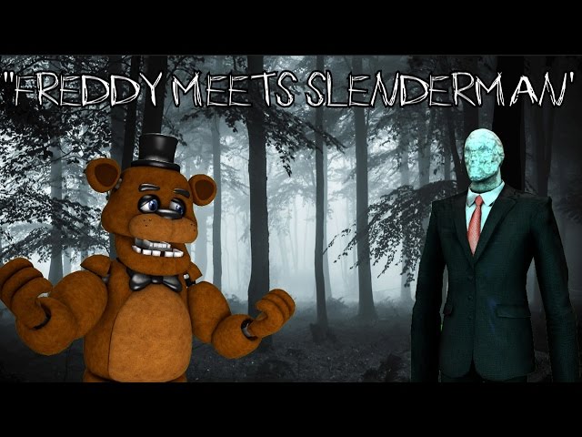 Freddy Fazbear and Friends "Freddy Meets Slenderman"
