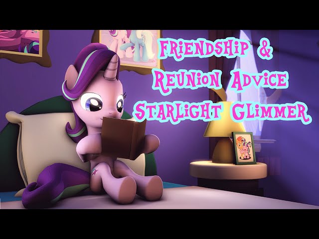 Friendship & Reunion Advice from Starlight Glimmer [SFM Ponies]
