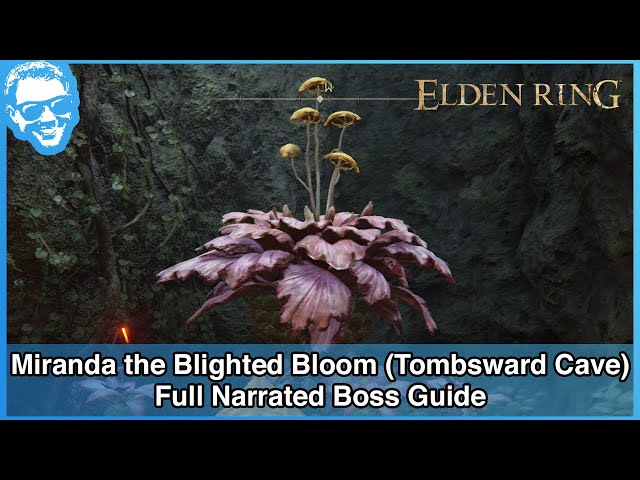 Miranda the Blighted Bloom (Tombsward Cave) - Narrated Boss Guide - Elden Ring [4k HDR]