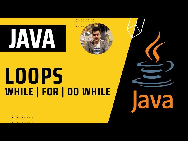 Loops in Java | Complete Java Tutorial Series