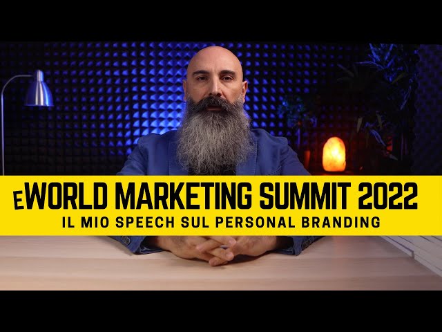 Personal Branding: my speech at the eWorld Marketing Summit 2022