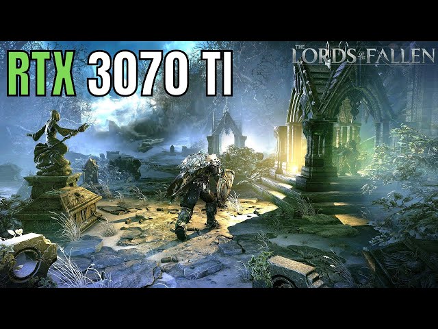 RTX 3070 TI LORDS OF THE FALLEN | 1080p 1440p 4K | DLSS