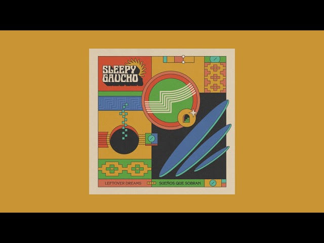 Sleepy Gaucho - Sueños Que Sobran (Full Album)