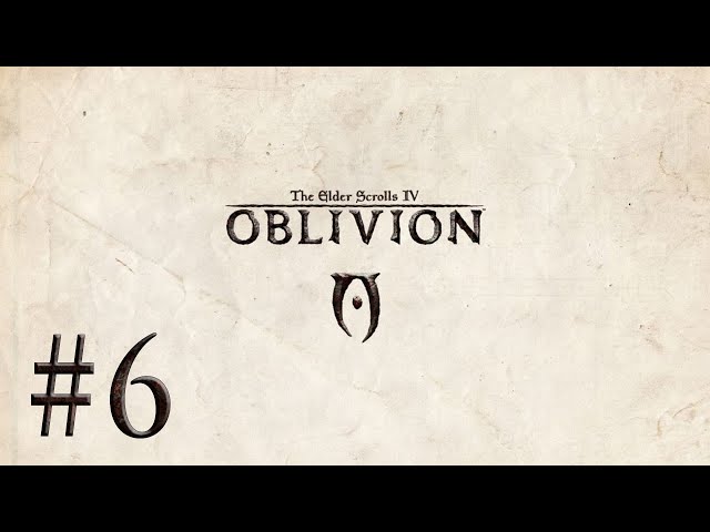 Ultimate Oblivion Playthrough Ep. 6 - Battle For Kvatch