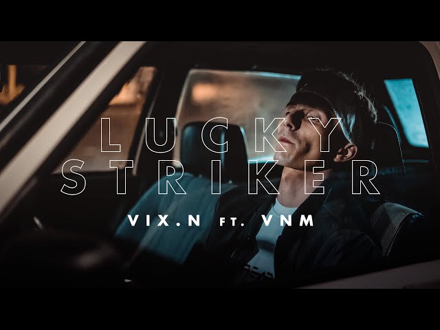 Vix.N ft. VNM - Lucky Striker (odc. 3) | NOVE SERCE