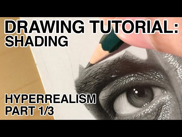 Drawing Tutorial: Shading (Hyperrealism: Part 1 of 3)