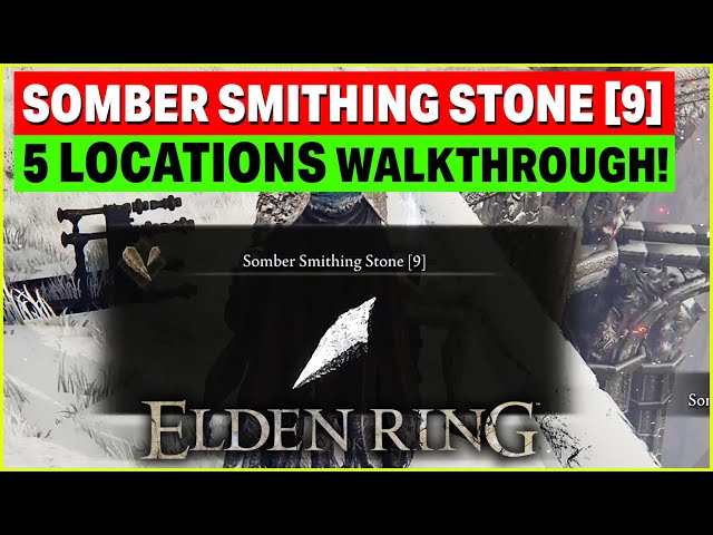 Elden Ring SOMBER SMITHING STONE 9 Locations Walkthrough