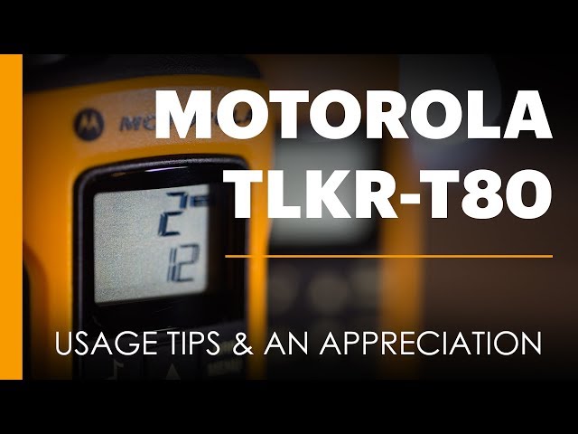 Motorola TLKR T80 Extreme - Usage Tips & An Appreciation