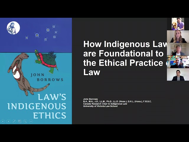 John Borrows, "How Indigenous Ethics are Relevant to the Practice of Law"