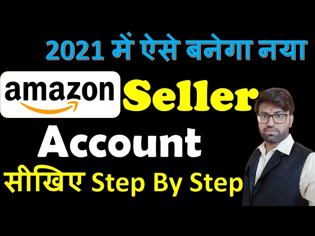 Amazon Seller For Beginners | Amazon Seller Kaise Bane | Amazon Seller Account | 2021