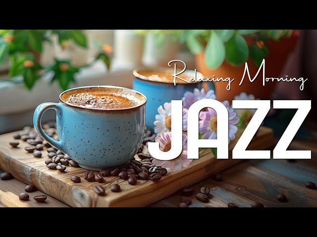 Instrumental Jazz Relaxing Music ☕ Soft Jazz Music & Happy Bossa Nova Piano for Upbeat Mood
